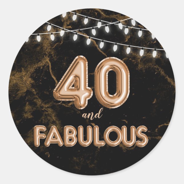 40 and Fabulous Lights & Gold Foil Balloons Classic Round Sticker (Front)