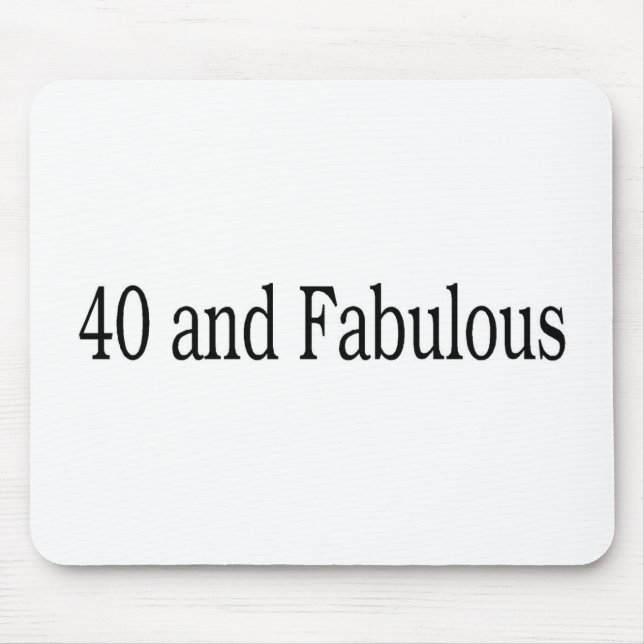 40 And Fabulous Mouse Mat (Front)