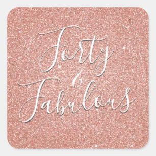 40 and Fabulous Rose Gold Blush Pink Glitter Square Sticker