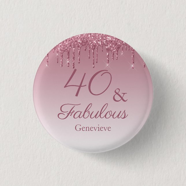 40 and Fabulous Rose Gold Pink Dripping Glitter 3 Cm Round Badge (Front)
