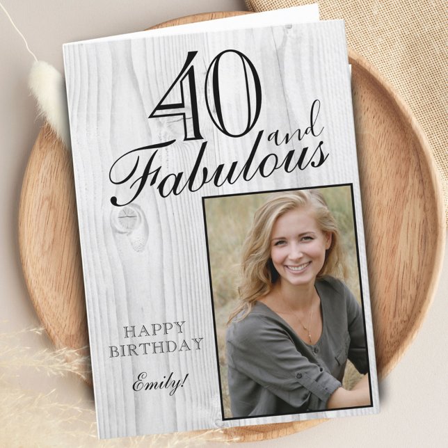 40 and Fabulous Rustic Wood Elegant Birthday Photo Card (Creator Uploaded)