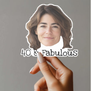 40 and Fabulous sticker Custom Face