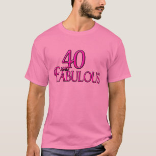 40 and Fabulous T-Shirt
