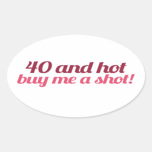 40 and HOT Oval Sticker