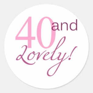 40 and Lovely Birthday Gifts Classic Round Sticker
