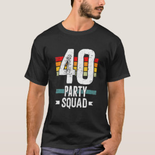 40 Birthday 40 Party Crew Squad 40th Bday Group Bi T-Shirt