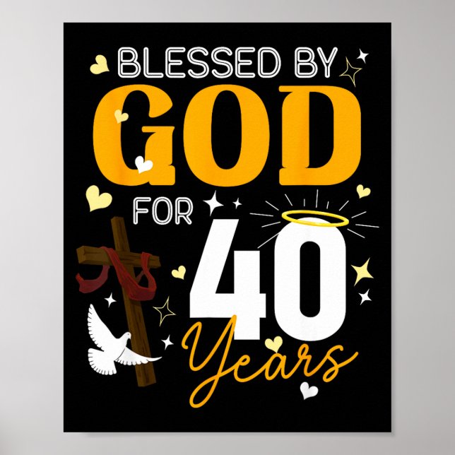 40 Birthday Blessed By God For 40 Years Old 40th B Poster (Front)