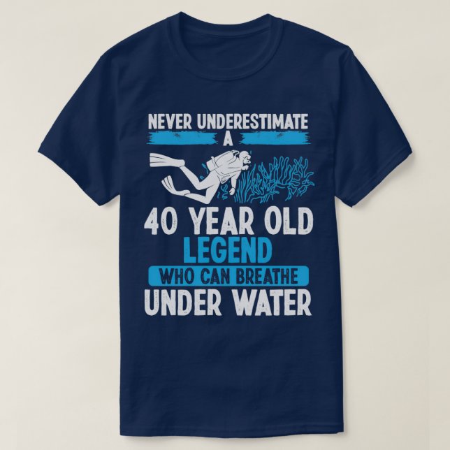 40 Birthday Scuba Diving Breathe 40 Years Old T-Shirt (Design Front)