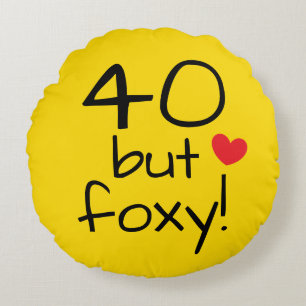 40 but foxy Fun 40 Year Old Birthday Reversible Round Cushion