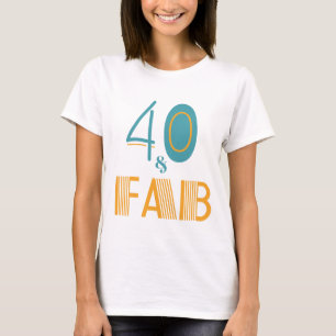 40 & Fab Modern Birthday T-Shirt
