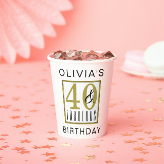 40 & Fabulous Birthday Party Celebration Paper Cups