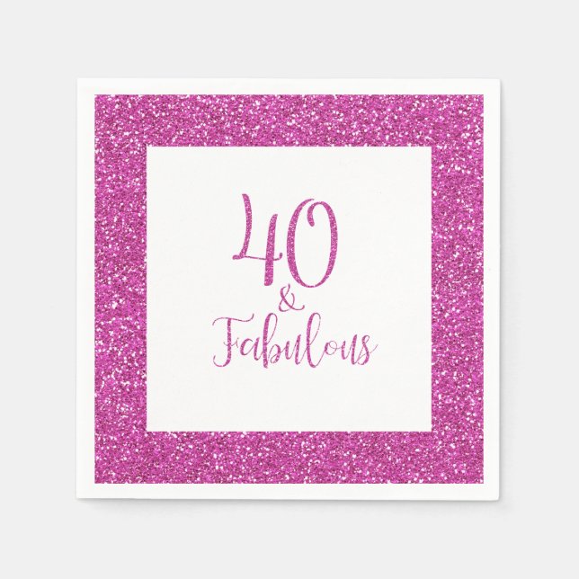 40 & Fabulous Birthday Pink Glitter Napkin (Front)