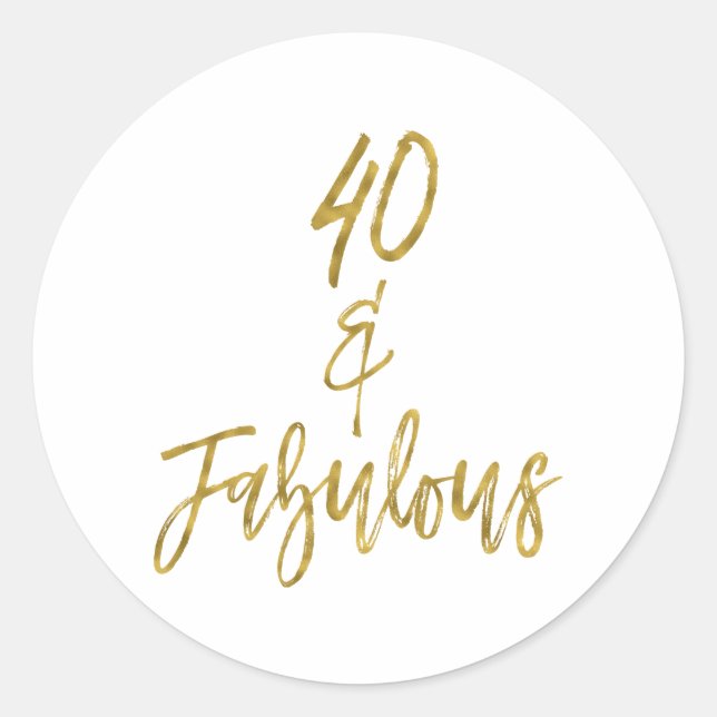40 & Fabulous | Forty and Fabulous Classic Round Sticker (Front)