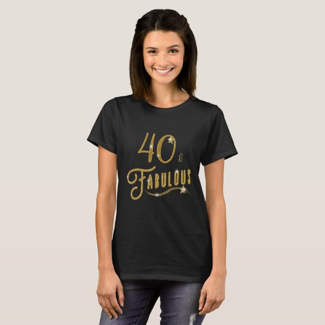 40 Forty and Fabulous Birthday Celebration T-Shirt (Front Full)