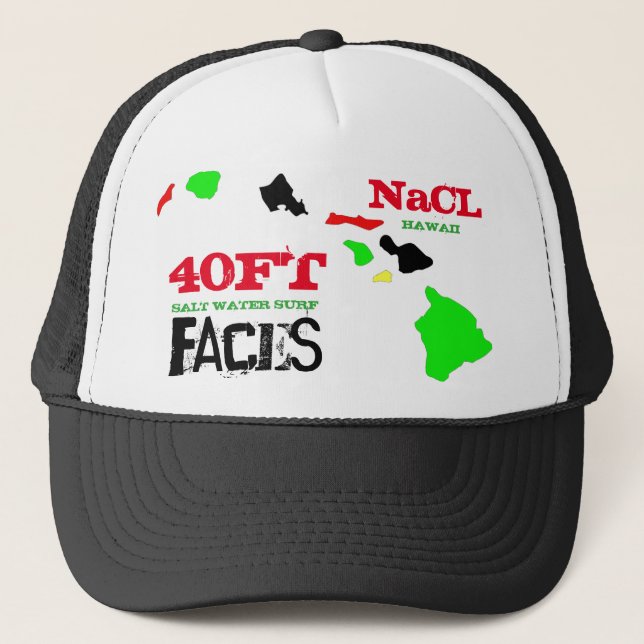 40 FT FACES NaCL SURF HAWAII Trucker Hat (Front)