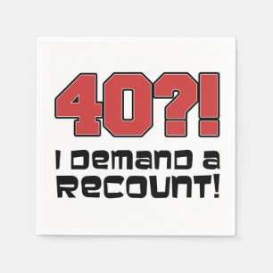 40? I Demand A Recount Funny Birthday Party Napkin