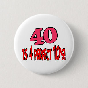 40 is 4 perfect 10s (PINK) 6 Cm Round Badge