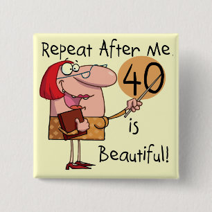 40 is Beautiful Tshirts and Gifts 15 Cm Square Badge