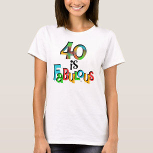 40 is Fabulous Birthday T-shirts and Gifts
