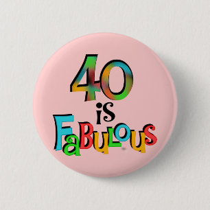 40 is Fabulous Birthday T-shirts and Gifts 6 Cm Round Badge