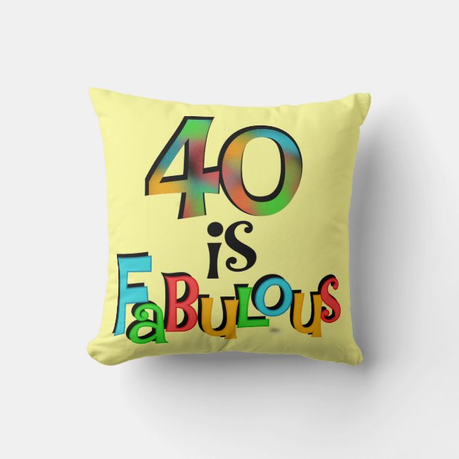 40 is Fabulous Birthday T-shirts and Gifts Cushion (Front)