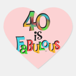 40 is Fabulous Birthday T-shirts and Gifts Heart Sticker
