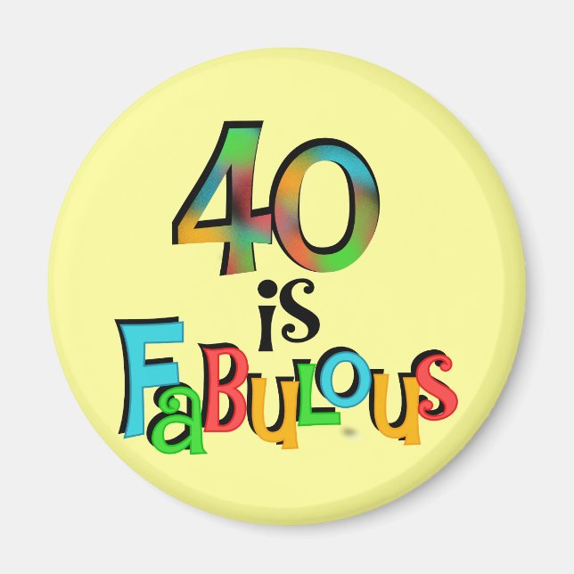 40 is Fabulous Birthday T-shirts and Gifts Magnet (Front)