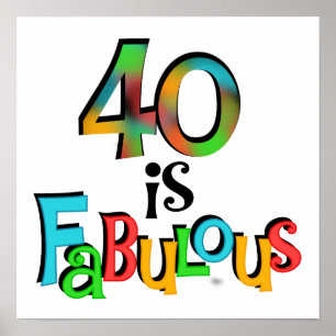 40 is Fabulous Birthday T-shirts and Gifts Poster