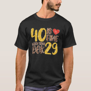 40 Is Fine When You Look 29 40th Birthday Party Me T-Shirt