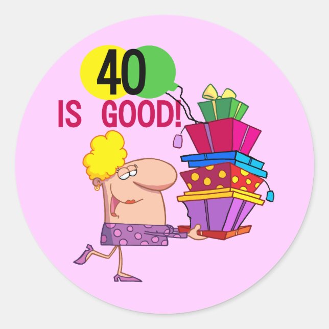 40 is Good Birthday Tshirts and Gifts Classic Round Sticker (Front)