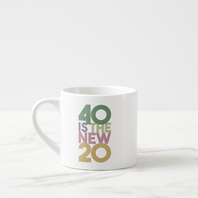 40 is the New 20 - 40th Birthday Gift Essential Espresso Cup (Left)