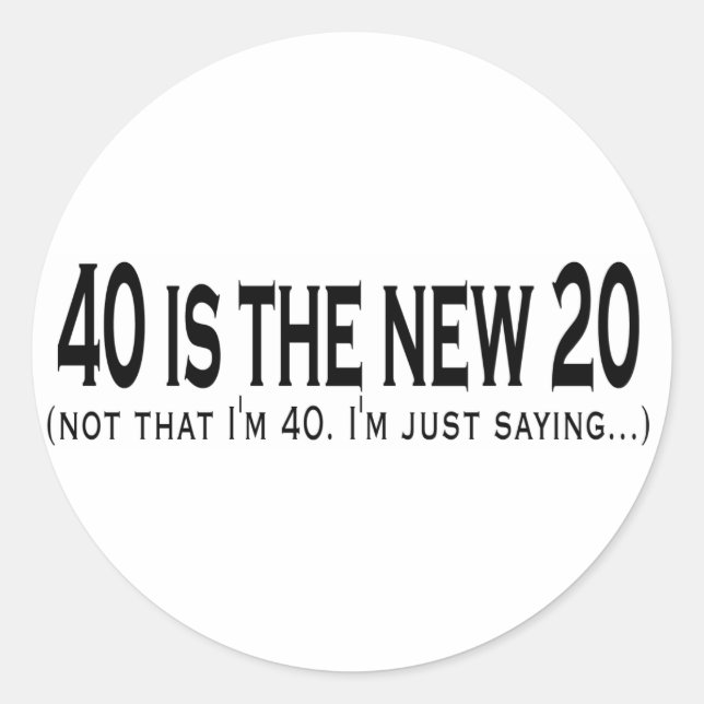 40 is the new 20 classic round sticker (Front)