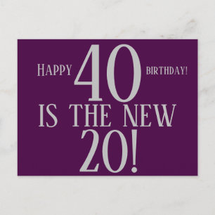 40 IS THE NEW 20 HAPPY BIRTHDAY Cool Postcard