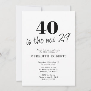 40 is the New 29 Black on White 40th Birthday Invitation