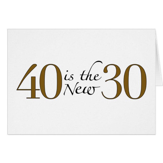 40 is the new 30 (Front Horizontal)