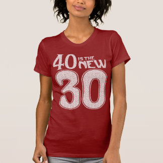 40 is the NEW 30 (white) T-Shirt