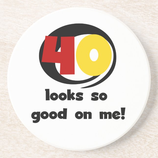 40 Looks So Good On Me T shirts and Gifts Coaster (Front)