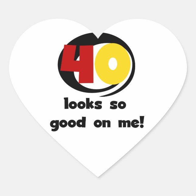 40 Looks So Good On Me T shirts and Gifts Heart Sticker (Front)