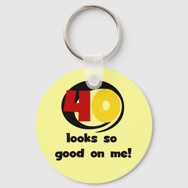 40 Looks So Good On Me T shirts and Gifts Key Ring (Front)