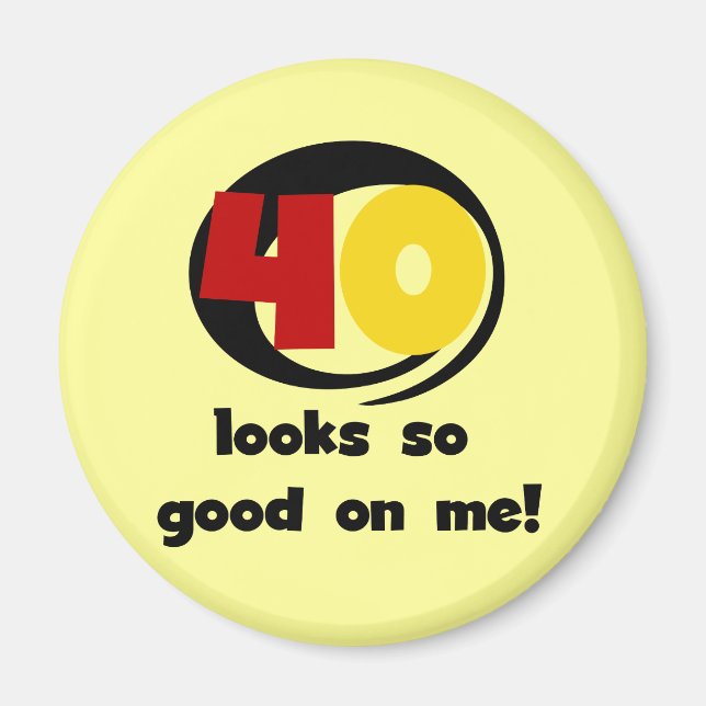 40 Looks So Good On Me T shirts and Gifts Magnet (Front)