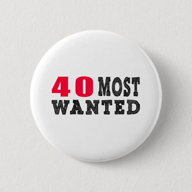 40 most wanted funny birthday designs 6 cm round badge (Front)