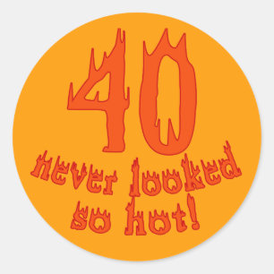 40 Never Looked So Hot Classic Round Sticker