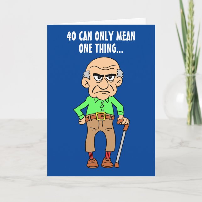 40 Officially Grumpy Old Man 40th Birthday Card (Front)