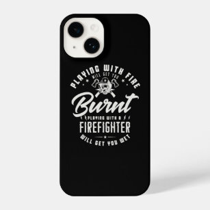 40.Playing With Fire Will Get You Burnt Playing Wi iPhone 14 Case