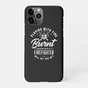 40.Playing With Fire Will Get You Burnt Playing Wi iPhone 11Pro Case