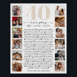 40 Reasons We Love You Birthday Keepsake Gift Poster<br><div class="desc">40 Reasons We Love You Poster | Customizable Photo Collage Celebrate a loved one with this heartfelt 40 Reasons We Love You poster—perfect for milestone birthdays, anniversaries, or just to show how much they’re cherished. This elegant and fully customizable design lets you personalize each of the 40 reasons and add...</div>