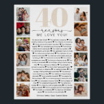 40 Reasons We Love You Birthday Keepsake Gift Poster<br><div class="desc">40 Reasons We Love You Poster | Customizable Photo Collage Celebrate a loved one with this heartfelt 40 Reasons We Love You poster—perfect for milestone birthdays, anniversaries, or just to show how much they’re cherished. This elegant and fully customizable design lets you personalize each of the 40 reasons and add...</div>
