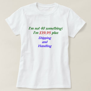40 Something Birthday Girl T-Shirt