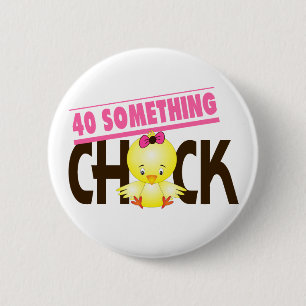 40-Something Chick 1 6 Cm Round Badge