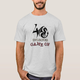40 Unlocked~Game On T-Shirt